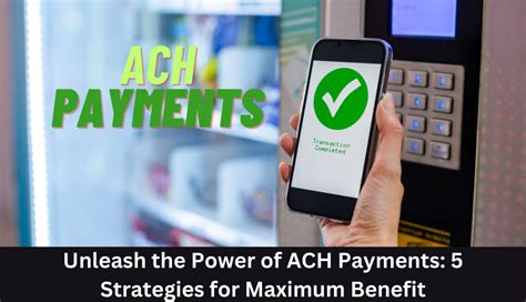 Unleash the Power of Convenience: Streamline Payments with Mobile ACH