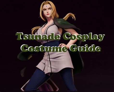 Unleash the Power of the Legendary Hokage: A Comprehensive Guide to Naruto Tsunade Cosplay