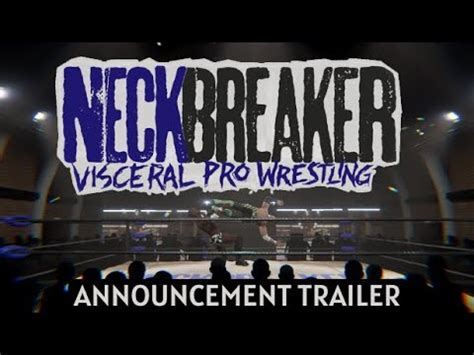 Unleash the Thrill of Raw, Unfiltered Wrestling with Neckbreaker: Visceral Pro Wrestling