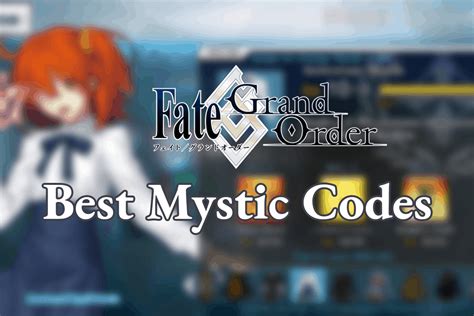 Unleashing the Enigma: A Comprehensive Guide to Mystic Codes in Fate/Grand Order