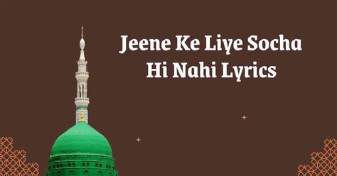 Unleashing the Power of "Jeene Ke Liye Socha Hi Nahi" Lyrics