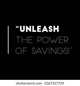 Unleashing the Power of Savings: