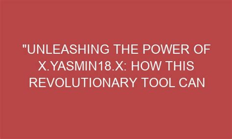 Unleashing the Power of Youngwozzz: A Revolutionary Tool for Innovation