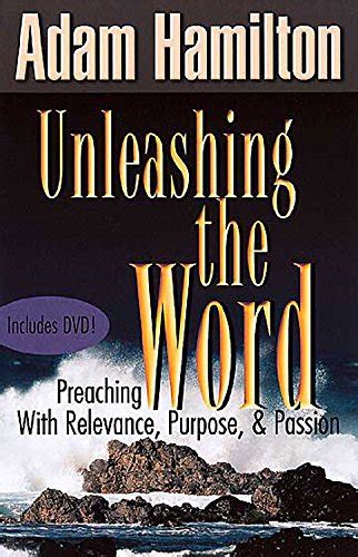 Unleashing the Word Preaching with Relevance Purpose and Passion PDF