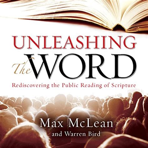 Unleashing the Word Rediscovering the Public Reading of Scripture Kindle Editon