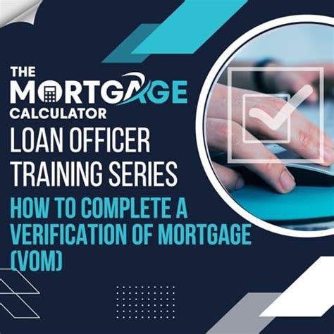 Unlock Faster Loan Approvals: The Ultimate Guide to Verification of Mortgage (VoM)