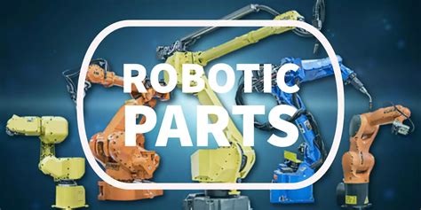 Unlock Uninterrupted Productivity: The Importance of Industrial Robot Spare Parts