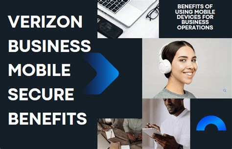 Unlock Unparalleled Mobile Security and Productivity with Verizon Business Mobile Secure