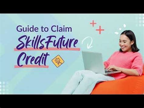 Unlock Your SkillsFuture Potential: A Comprehensive Guide to Claiming Your Credit