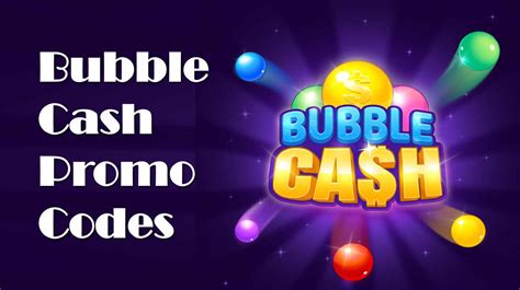 Unlock the Cash Bonanza: Unveil the Secrets of the Bubble Cash Promo Code