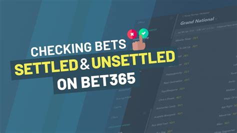 Unlock the Fulfillment of Settled Bets with bet365