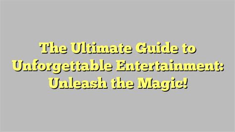 Unlock the Magic of Woodlings: A Guide to Unforgettable Entertainment for Kids