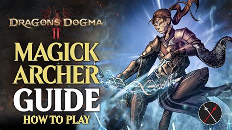 Unlock the Magick Archer in DD2: A Comprehensive Guide