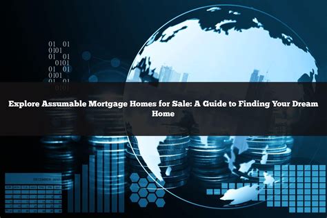 Unlock the Power of Assumable Mortgage Listings: A Guide to Finding Your Dream Home