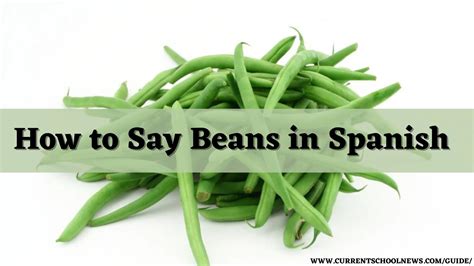 Unlock the Power of Effective Communication: Beans in Spanish Language**