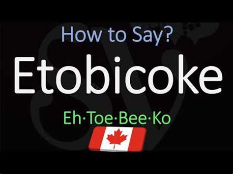 Unlock the Secrets of Etobicoke Pronunciation: The Ultimate Guide