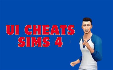 Unlock the Secrets of UI Cheats in The Sims 4: Unleash Unlimited Possibilities