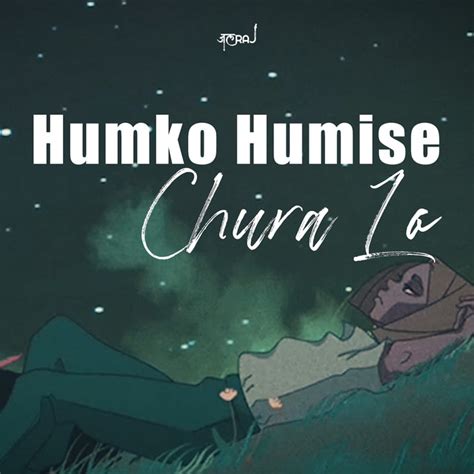 Unlock the Timeless Magic of "Humko Humise Chura Lo" Lyrics