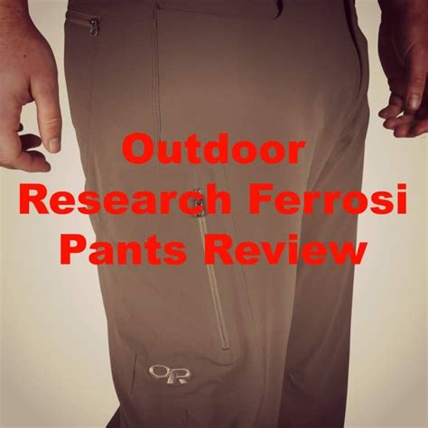 Unlock the Ultimate Performance with Or Ferrosi Pants: A Comprehensive Guide