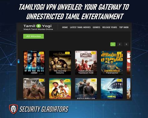 Unlocking Entertainment with VPN Tamilyogi: Your Gateway to Unrestricted Streaming