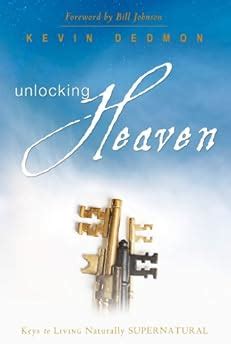 Unlocking Heaven: Keys to Living Naturally Supernatural Doc