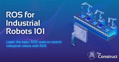 Unlocking Industrial Automation with ROS Industrial and Universal Robots: A Comprehensive Guide