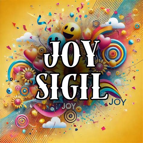 Unlocking Unlimited Joy: A Comprehensive Guide to the Joy Sigil