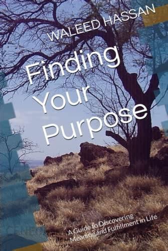 Unlocking Your Purpose: A Guide to Finding Meaning and Fulfillment