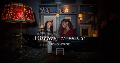 Unlocking a World of Opportunities: A Comprehensive Guide to Soho House Careers