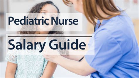 Unlocking the Earning Potential: A Comprehensive Guide to Pediatric Nurse Salaries