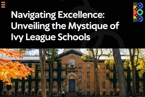 Unlocking the Halls of Ivy: A Comprehensive Guide to Ivy League Excellence