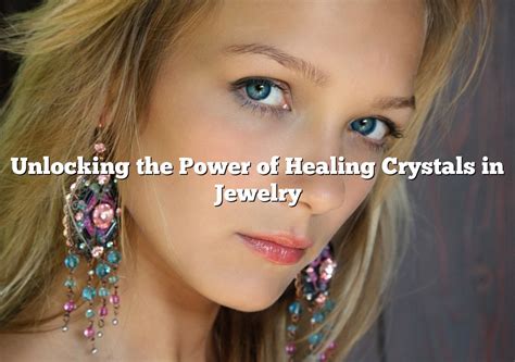 Unlocking the Healing Power of Crystals