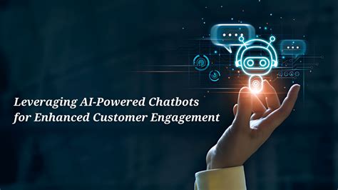 Unlocking the Power of Chatbots for Enhanced Customer Engagement and Business Growth