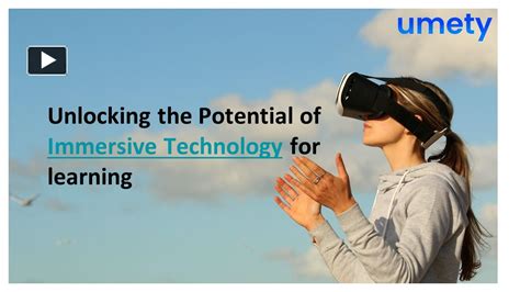 Unlocking the Power of Immersive Content