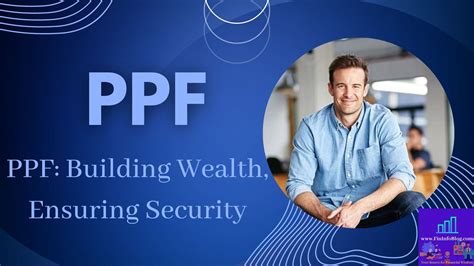 Unlocking the Power of PPF: A Comprehensive Guide to Financial Security