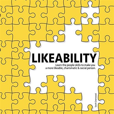 Unlocking the Secrets of Likability: A Comprehensive Guide