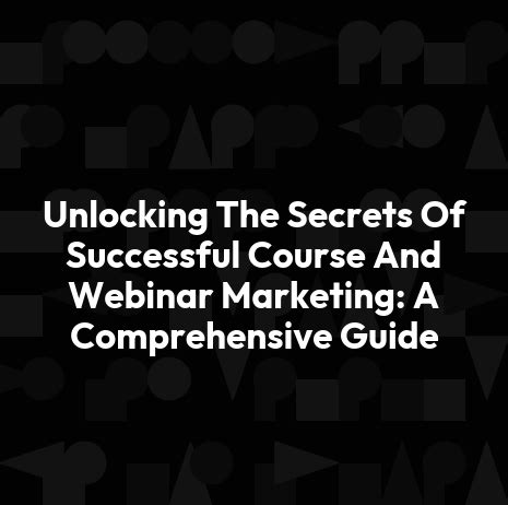 Unlocking the Secrets of Success: A Comprehensive Guide to Kevin Palau's Principles