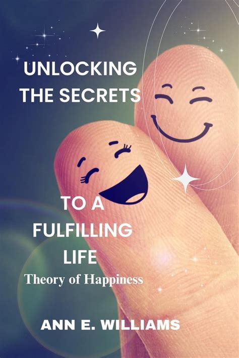 Unlocking the Secrets of a Fulfilled Life