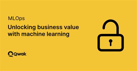 Unlocking the Value of Machine Learning for Business