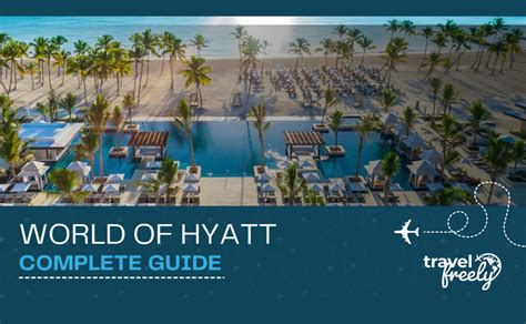 Unlocking the World of Hyatt: A Comprehensive Guide for Enriching Travel Experiences