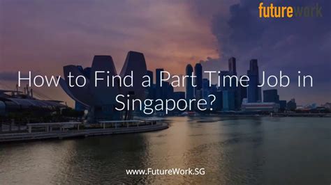 Unlocking the World of Part-Time Employment in Singapore: A Comprehensive Guide