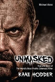 Unmasked: The True Story of the Worlds Most Prolific, Cinematic Killer Ebook Reader