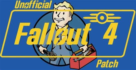 Unofficial Fallout 4 Patch: 4,000+ Fixes for Maximum Wasteland Stability