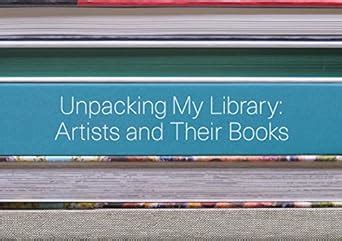 Unpacking My Library Artists and Their Books Reader