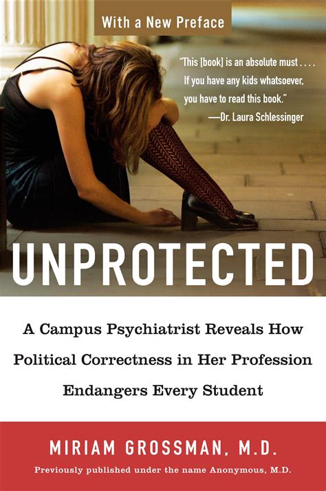 Unprotected A Campus Psychiatrist Reveals How Political Correctness in Her Profession Endangers Every Student Kindle Editon