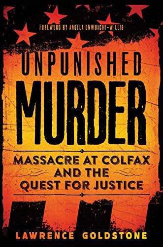 Unpunished Murder Massacre at Colfax and the Quest for Justice Scholastic Focus