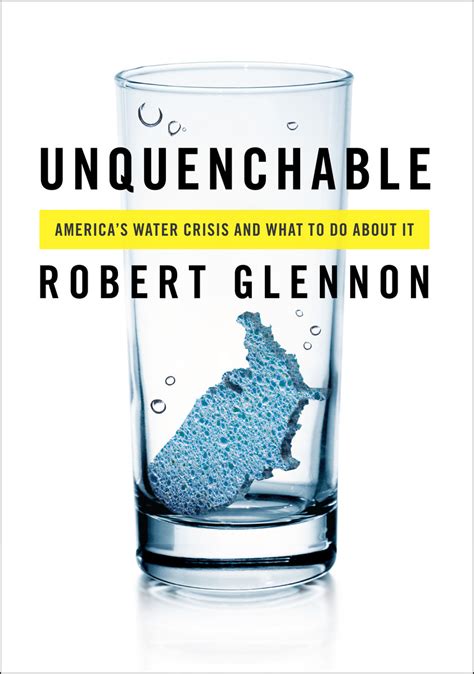 Unquenchable America s Water Crisis and What To Do About It Kindle Editon