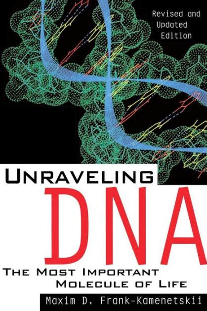 Unraveling Dna The Most Important Molecule of Life, Revised and Updated Edition Epub