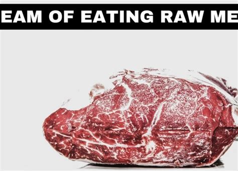 Unraveling the Enigmatic Dreams of Raw Meat: A Journey of Self-Discovery