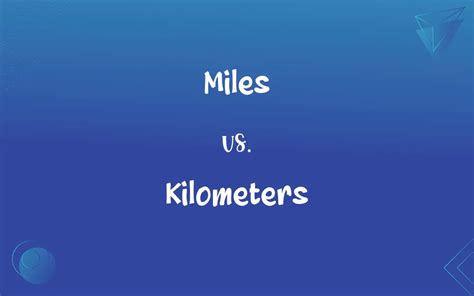 Unraveling the Interplay: Miles vs. Kilometers